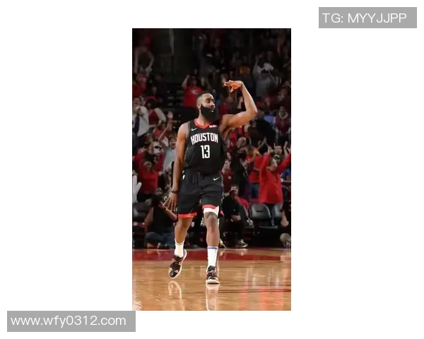 火箭队“大胡子”哈登历史贡献与战术核心地位